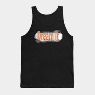 "Dream It, Do It” Orange Inspirational Quote Tank Top